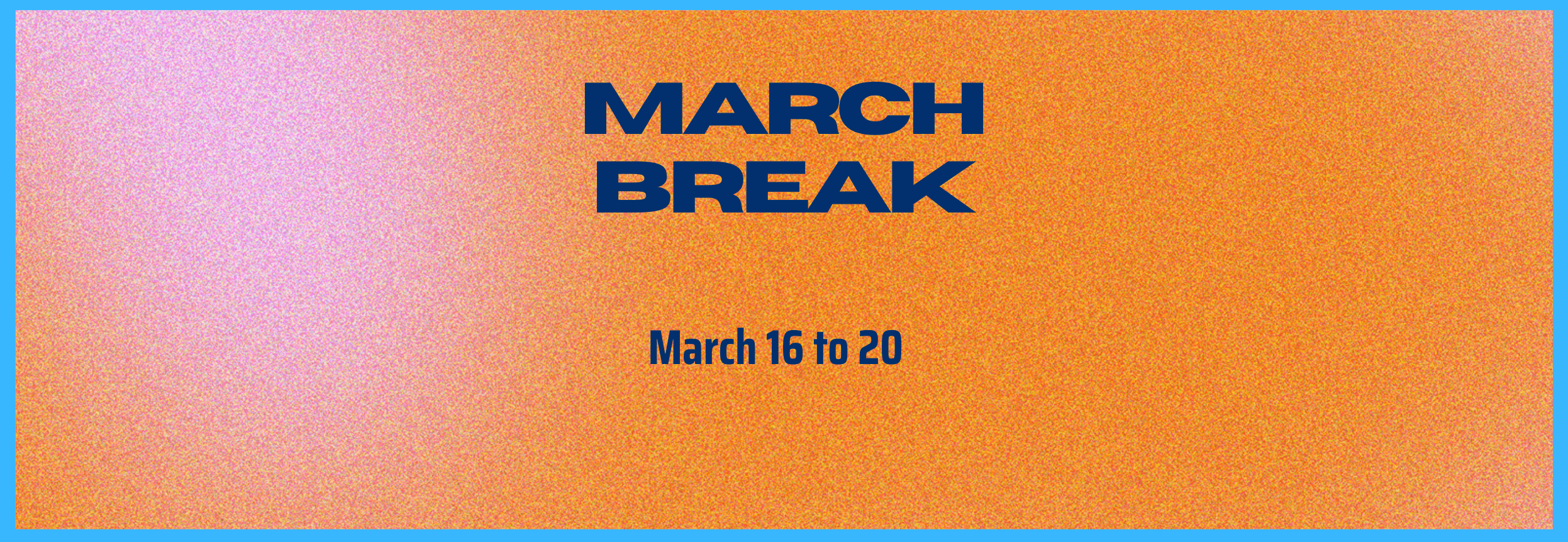 March Break2026 Slider FR 2